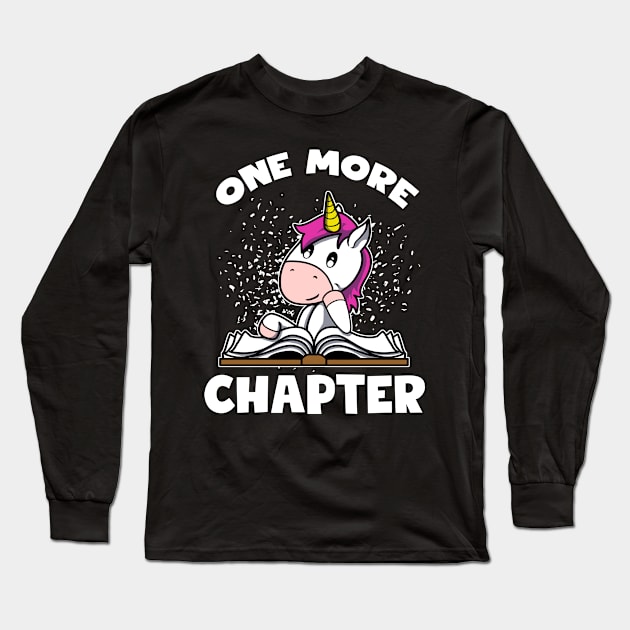 One More Chapter Unicorn Girl Book Lovers Gift Long Sleeve T-Shirt by YouareweirdIlikeyou